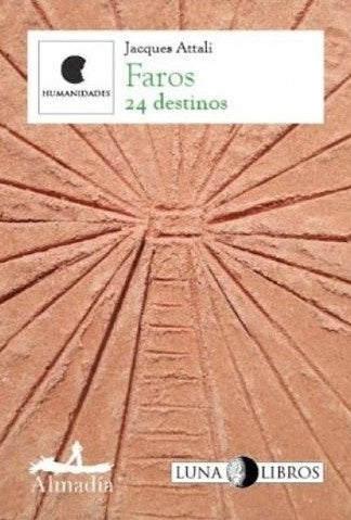 FAROS; 24 DESTINOS | JACQUES ATTALI