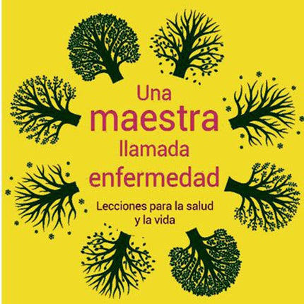 UNA MAESTRA LLAMADA ENFERMEDAD | SANTIAGO ROJAS