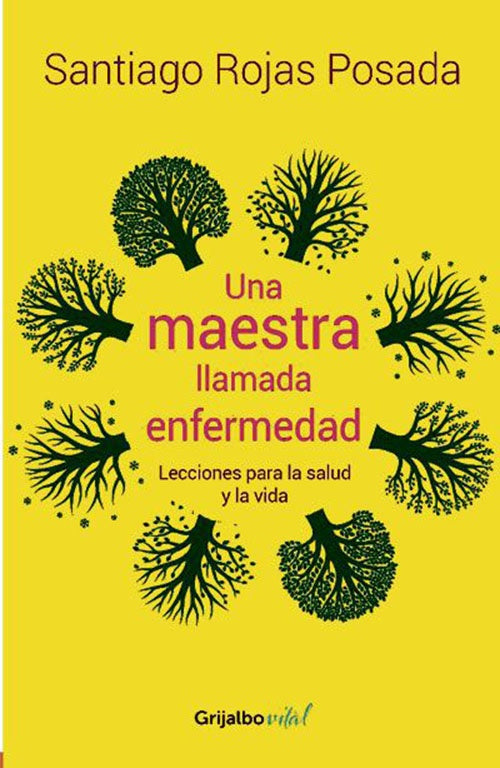 UNA MAESTRA LLAMADA ENFERMEDAD | SANTIAGO ROJAS