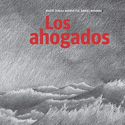 LOS AHOGADOS | MARIA TERESA ANDRUETTO