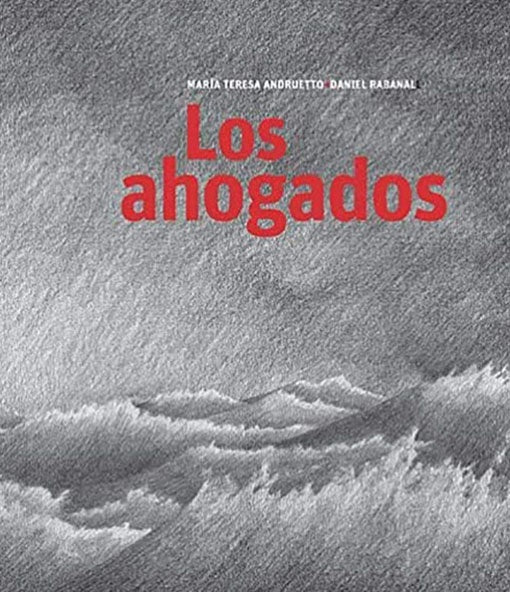 LOS AHOGADOS | MARIA TERESA ANDRUETTO