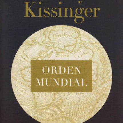ORDEN MUNDIAL | HENRY KISSINGER
