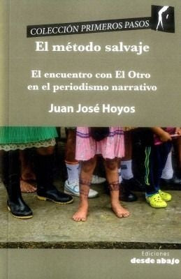METODO SALVAJE, EL: EL ENCUENTRO CON EL OTRO EN EL | JUAN JOSE HOYOS
