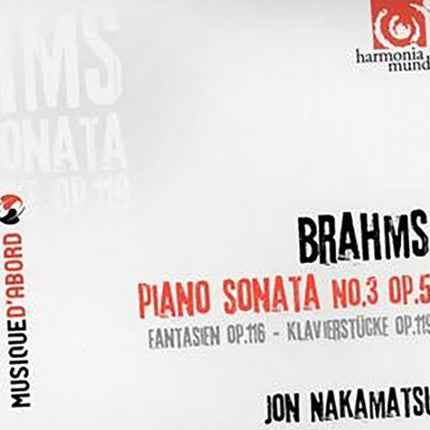 PIANO SONATA NO. 3 OP. 5 / FANTASIEN OP. 116 / KLA | BRAHMS, NAKAMATSU
