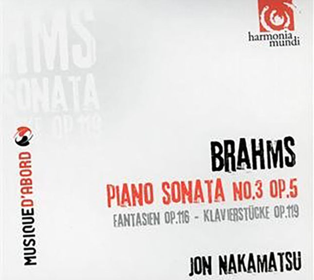 PIANO SONATA NO. 3 OP. 5 / FANTASIEN OP. 116 / KLA | BRAHMS, NAKAMATSU