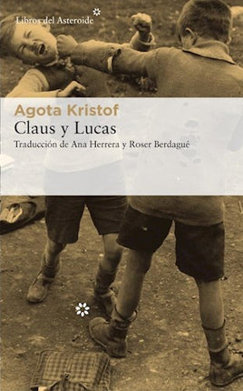 CLAUS Y LUCAS | AGOTA KRISTOF