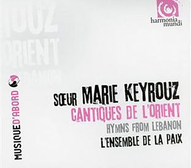 CANTIQUES DE L'ORIENT / HYMNS FROM LEBANON | LEMSEMBLE DE LA PAIX, KEYROUZ
