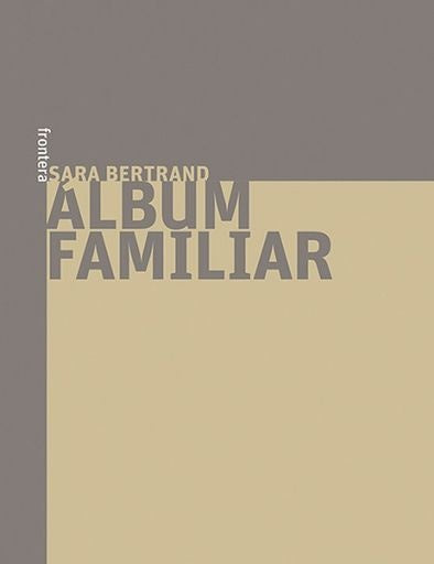 ALBUM FAMILIAR | SARA BERTRAND