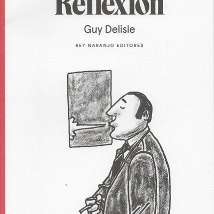 REFLEXION | GUY DELISLE