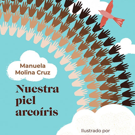 NUESTRA PIEL ARCOIRIS | MANUELA MOLINA CRUZ
