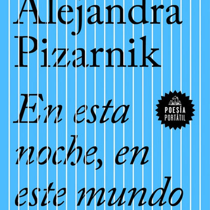 EN ESTA NOCHE, EN ESTE MUNDO | ALEJANDRA PIZARNIK