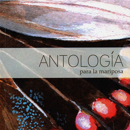 ANTOLOGIA PARA LA MARIPOSA | AUTORES VARIOS