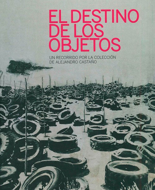 DESTINO DE LOS OBJETOS,EL | JOSE ALEJANDRO CASTAÑO