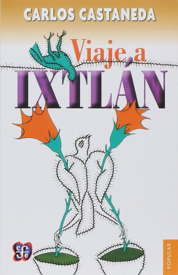 VIAJE A IXTLAN | CARLOS CASTAÑEDA
