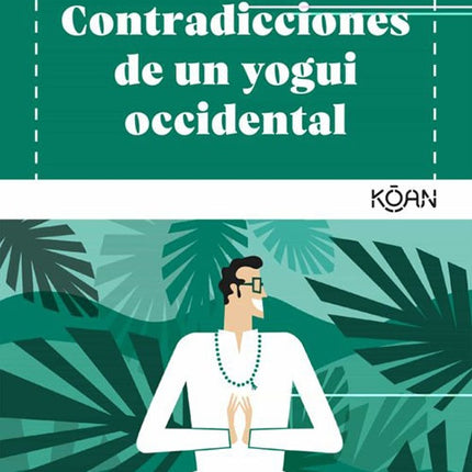 CONTRADICCIONES DE UN YOGUI OCCIDENTAL | JUAN ALMIRALL