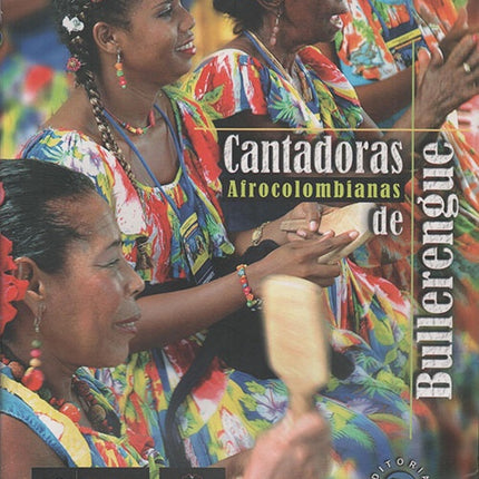 CANTADORAS AFROCOLOMBIANAS DE BULLERENGUE | SAMUEL MINSKI