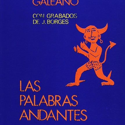 PALABRAS ANDANTES, LAS | EDUARDO GALEANO