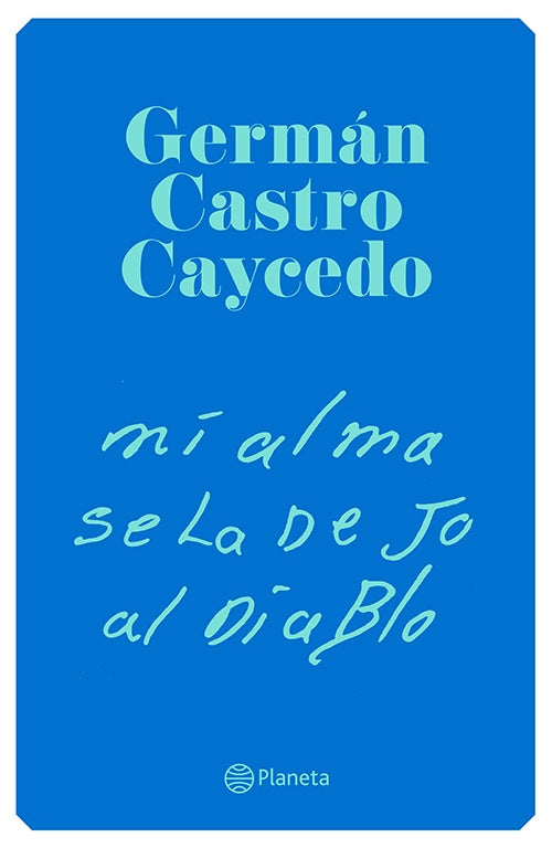 MI ALMA SE LA DEJO AL DIABLO | GERMAN CASTRO CAYCEDO