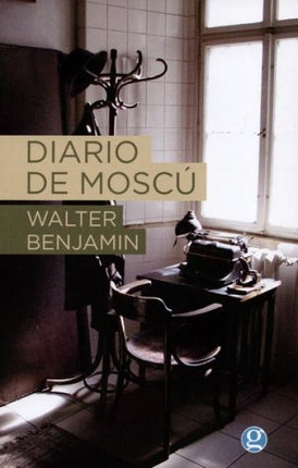 DIARIO DE MOSCU | WALTER BENJAMIN
