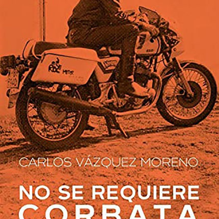 NO SE REQUIERE CORBATA | CARLOS VAZQUEZ MORENO