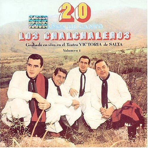 20 AÑOS DE CANTO VOL.1 | LOS CHALCHALEROS