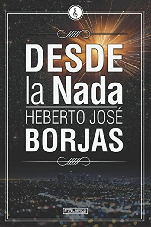 DESDE LA NADA | HEBERTO JOSE BORJAS