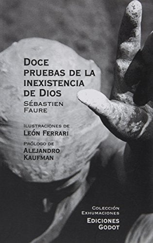 DOCE PRUEBAS DE LA INEXISTENCIA DE DIOS | SEBASTIEN FAURE