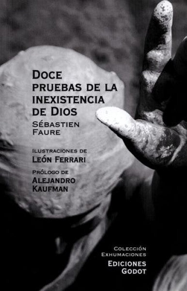 DOCE PRUEBAS DE LA INEXISTENCIA DE DIOS | SEBASTIEN FAURE