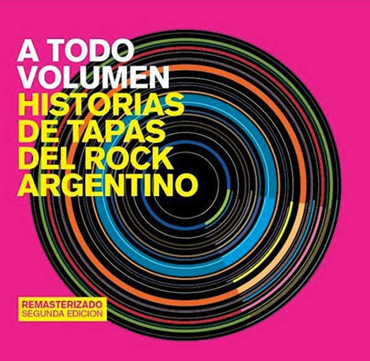A TODO VOLUMEN - HISTORIAS DE TAPAS DEL ROCK ARGEN | SEBASTIAN RAMOS