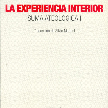 EXPERIENCIA INTERIOR SUMA ATEOLOGICA I, LA | GEORGES BATAILLE