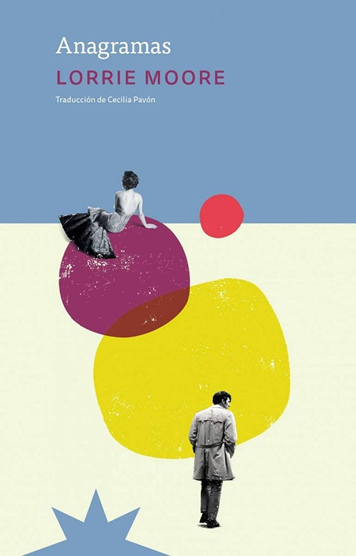 ANAGRAMAS | LORRIE MOORE