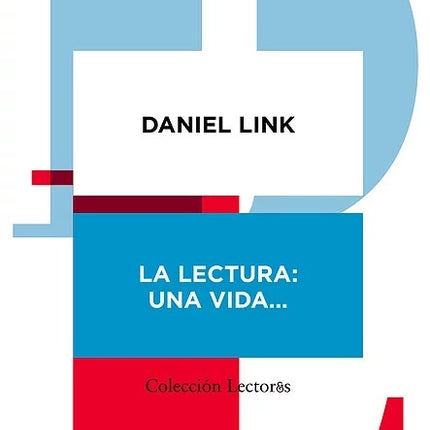 LECTURA: UNA VIDA, LA | DANIEL LINK