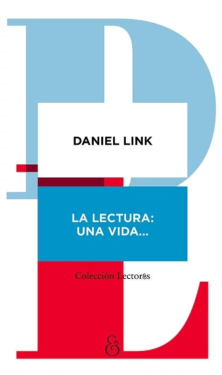 LECTURA: UNA VIDA, LA | DANIEL LINK