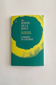 AL BORDE DE LA BOCA | CARMEN M. CACERES