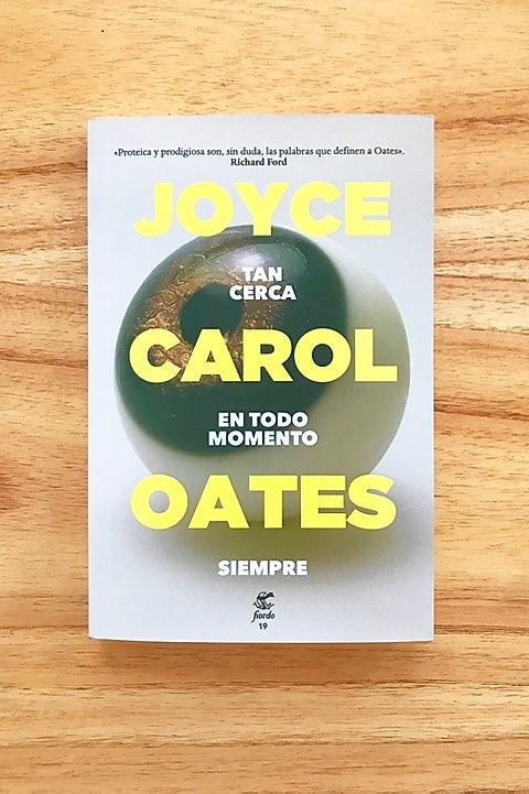 TAN CERCA EN TODO MOMENTO SIEMPRE | JOYCE CAROL OATES