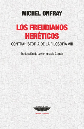 FREUDIANOS HERETICOS, LOS | MICHEL ONFRAY