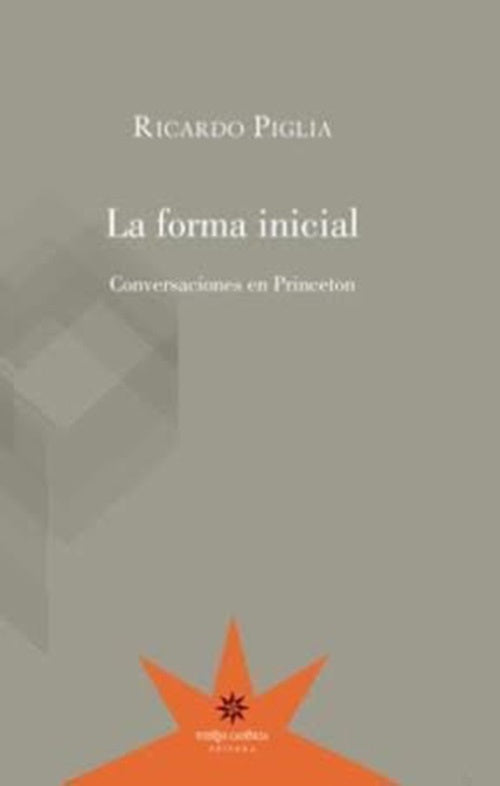 FORMA INICIAL, LA | RICARDO PIGLIA