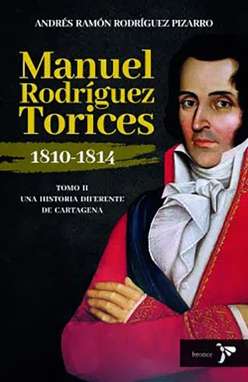 MANUEL RODRIGUEZ TORICES 1810-1814 | ANDRES RODRIGUEZ