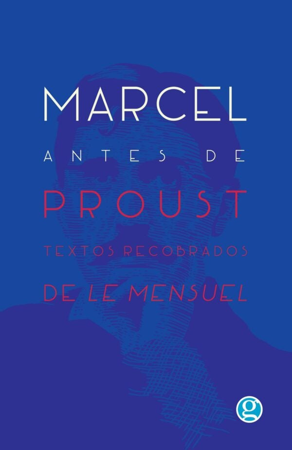 MARCEL ANTES DE PROUST TEXTOS RECOBRADOS DE LE MEN | MARCEL PROUST