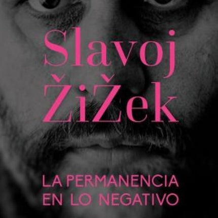 PERMANENCIA EN LO NEGATIVO, LA | SLAVOJ ZIZEK