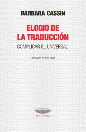 ELOGIO DE LA TRADUCCION | BARBARA CASSIN