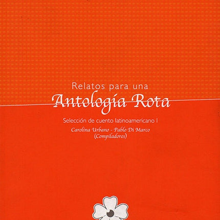 RELATOS PARA UNA ANTOLOGIA ROTA | CAROLINA URBANO