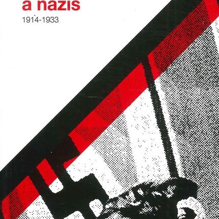 DE ALEMANES A NAZIS 1914-1933 2 EDICION | PETER FRITZSCHE
