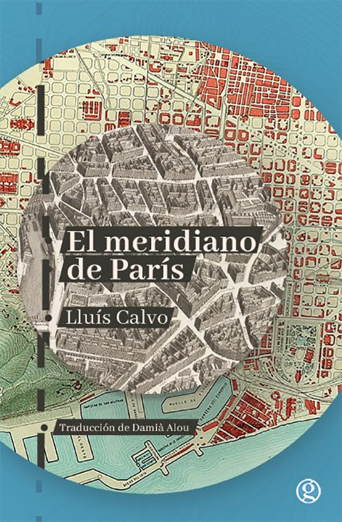 EL MERIDIANO DE PARIS | LLUIS CALVO