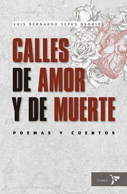 CALLES DE AMOR Y DE MUERTE | LUIS BERNARDO YEPES OSORIO