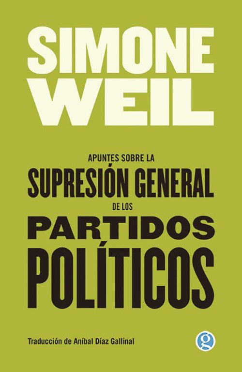 APUNTES SOBRE LA SUPRESION GENERAL DE LOS PARTIDOS | SIMONE WEIL