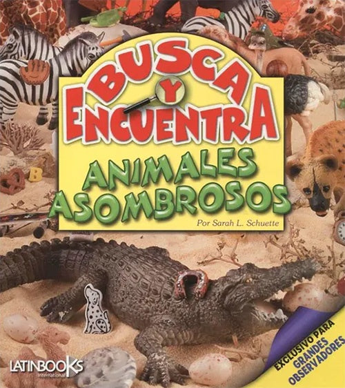 BUSCA Y ENCUENTRA ANIMALES ASOMBROSOS | SARAH SCHUETTE