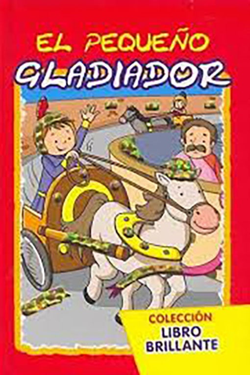 LIBRO BRILLANTE EL PEQUEÑ0 CLADIADOR | AUTORES VARIOS