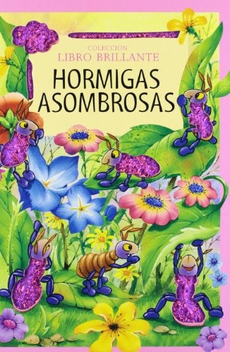 HORMIGAS ASOMBROSAS LIBRO BRILLANTES | AUTORES VARIOS