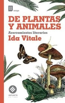 DE PLANTAS Y ANIMALES | IDA VITALE